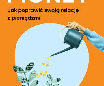 Art of Money. Jak poprawić swoją relację z pieniędzmi