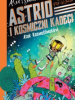 Atak Kosmoślimaków! Astrid i Kosmiczni Kadeci. Tom 1