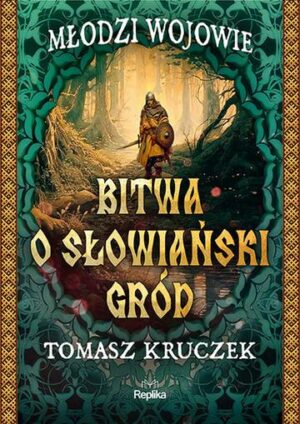 Bitwa o słowiański gród. Młodzi Wojowie. Tom 1