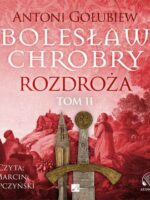 CD MP3 Rozdroża 2. Bolesław Chrobry. Tom 2