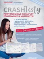 Crash Testy powtórzeniowe do matury podstawowej z matematyki