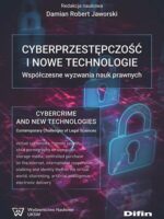 Cyberprzestępczość i nowe technologie. Współczesne wyzwania nauk prawnych