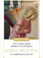 Czy teatr może zbawić człowieka? Karol Wojtyła w labiryncie sztuki