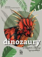 Dinozaury. Przewodnik młodego przyrodnika