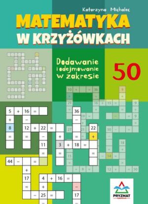 Dodawanie i odejmowanie 50. Matematyka w krzyżówkach