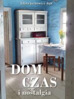 Dom, czas i nostalgia