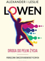 Droga do pełni życia. Podręcznik ćwiczeń bioenergetycznych wyd. 2024