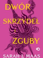 Dwór skrzydeł i zguby. Dwór cierni i róż. Tom 3 wyd. 2024