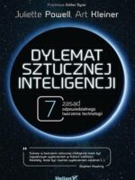 Dylemat sztucznej inteligencji. 7 zasad odpowiedzialnego tworzenia technologii