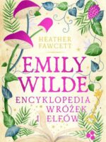 Emily Wilde. Encyklopedia wróżek i elfów