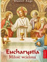 Eucharystia. Miłość wcielona