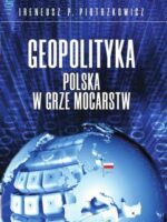 Geopolityka Polska w grze mocarstw