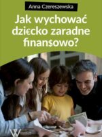 Jak wychować dziecko zaradne finansowo?