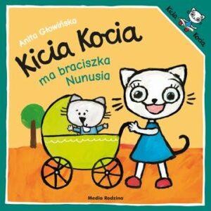 Kicia Kocia ma braciszka Nunusia. Kicia Kocia