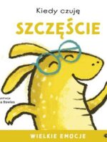 Kiedy czuję szczęście. Wielkie emocje