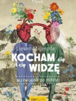 Kocham cię i cię widzę. Przewodnik po miłości