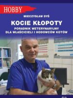 Kocie kłopoty. Poradnik weterynaryjny dla właścicieli i hodowców kotów