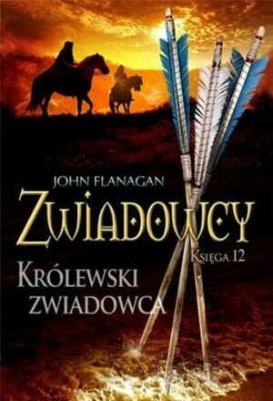 Królewski zwiadowca. Zwiadowcy. Tom 12 wyd. 2024