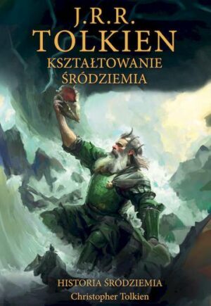 Kształtowanie Śródziemia. Historia Śródziemia. Część 4