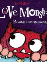 Love Monster. Potworek i coś strasznego