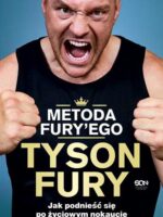 Metoda Fury'ego. Jak podnieść się po życiowym nokaucie