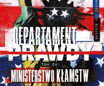 Ministerstwo kłamstw. Departament prawdy. Tom 4