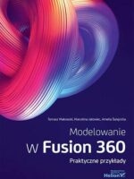 Modelowanie w Fusion 360. Praktyczne przykłady