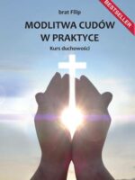 Modlitwa cudów w praktyce. Kurs duchowości