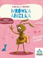 Mrówka Anielka. Bajeczki z morałem