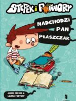 Nadchodzi pan Płaszczak. Stefek i potwory. Tom 1