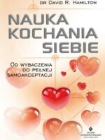 Nauka kochania siebie. Od wybaczenia do pełnej samoakceptacji wyd. 2024