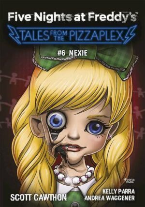 Nexie. Five Nights at Freddy's. Tales from the Pizzaplex. Tom 6