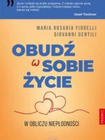 Obudź w sobie życie. W obliczu niepłodności