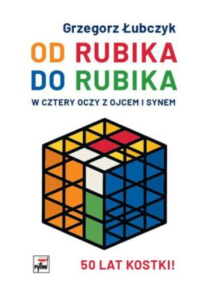 Od Rubika do Rubika. W cztery oczy z ojcem i synem