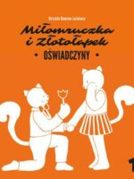 Oświadczyny. Miłomruczka i Złotołapek