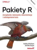 Pakiety R. Zarządzanie, testowanie, dokumentacja i udostępnianie kodu wyd. 2