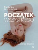 Początek wszystkiego. Jak to, czego doświadczamy przed narodzinami i w ich trakcie, wpływa na nasze dorosłe życie