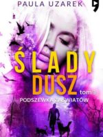 Podszewka zaświatów. Ślady dusz. Tom 3