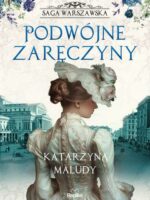 Podwójne zaręczyny. Saga warszawska. Tom 2