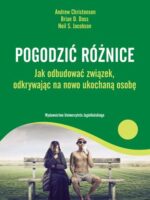 Pogodzić różnice jak odbudować związek odkrywając na nowo ukochaną osobę