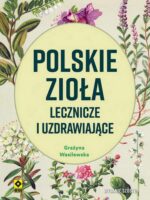 Polskie zioła lecznicze i uzdrawiające wyd. 2024