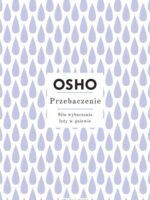 Przebaczenie. Siła wybaczania leży w gniewie