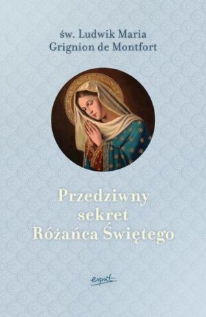 Przedziwny sekret Różańca Świętego wyd. 2024