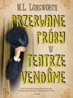 Przerwane próby w Teatrze Vendome. Verlaque i Bonnet na tropie. Tom 10