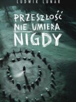 Przeszłość nie umiera nigdy