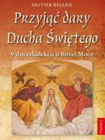 Przyjąć dary Ducha Świętego. 9 dni rekolekcji o Bożej Mocy