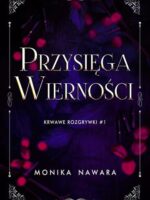 Przysięga Wierności. Krwawe Rozgrywki. Tom 1