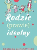 Rodzic prawie idealny