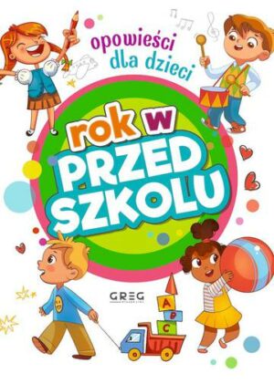 Rok w przedszkolu. Opowieści dla dzieci