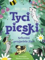 Sekretni przyjaciele Zuzi. Tycipieski. Tom 1